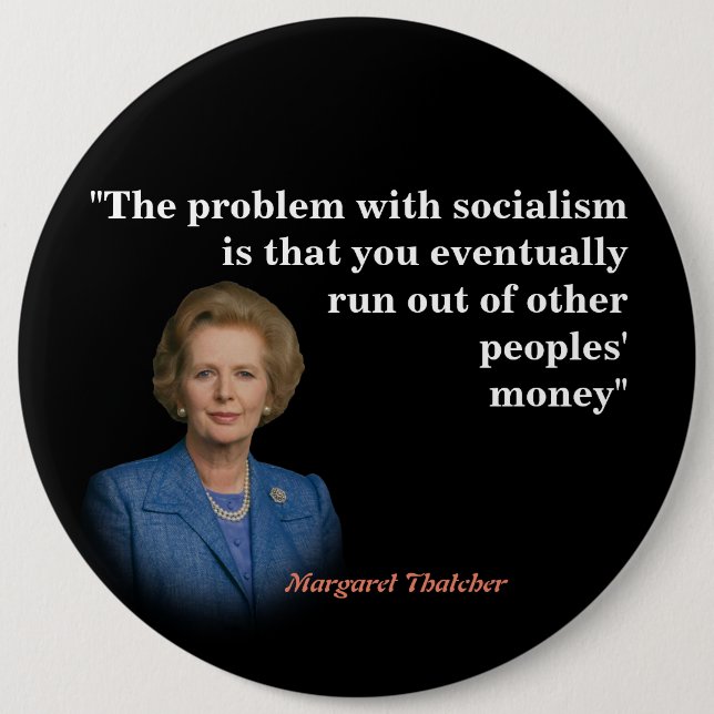 Margaret Thatcher Quote On Socialism Button (Front)