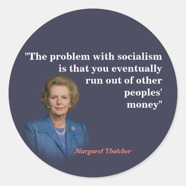 Margaret Thatcher Quote On Socialism Classic Round Sticker (Front)