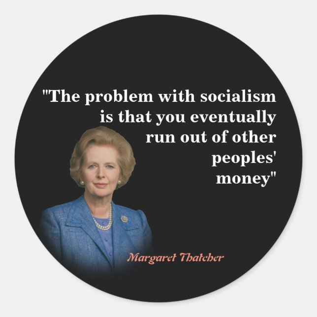 Margaret Thatcher Quote On Socialism Classic Round Sticker (Front)
