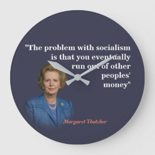 Margaret Thatcher Quote On Socialism Large Clock