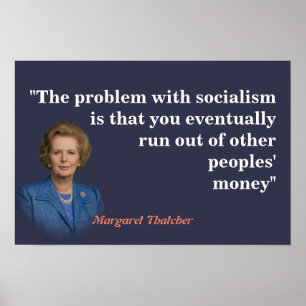 Margaret Thatcher Quote On Socialism Poster