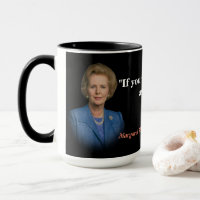 Margaret Thatcher Quote On Who To Ask