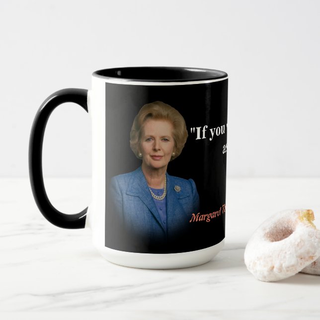 Margaret Thatcher Quote On Who To Ask Mug (With Donut)