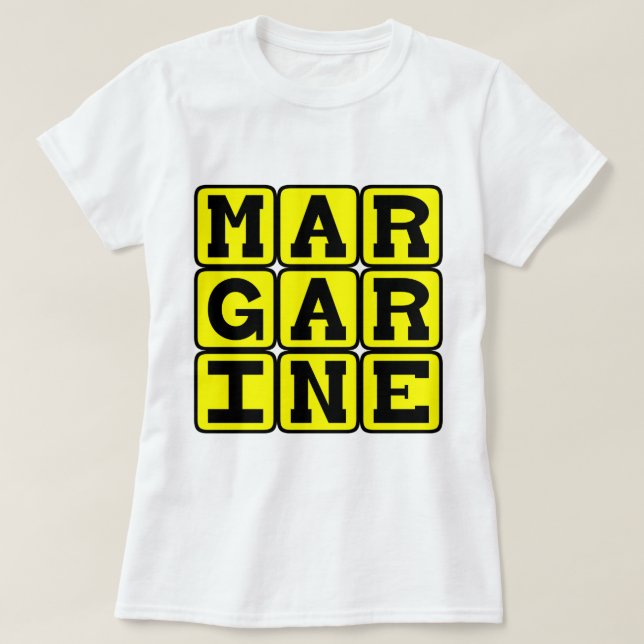 Margarine, Buttery Spread T-Shirt (Design Front)