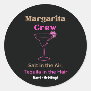 Margarita Crew Salt in the Air Tequila in the Hair Classic Round Sticker