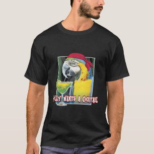 Margarita Drinking Pirate Parrot Polly Wants A Coc T-Shirt