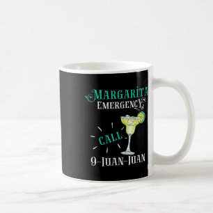 Margarita Emergency Call 9 Juan Juan Cinco De Mayo Coffee Mug