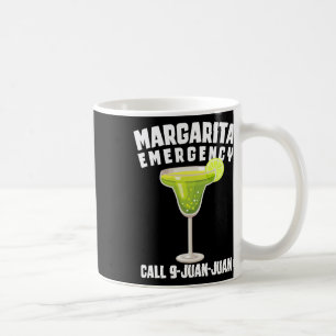 Margarita Emergency Call 9 Juan Juan Funny Cinco D Coffee Mug