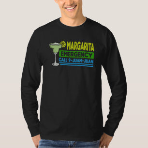 Margarita Emergency Call 9 Juan Juan Margarita T-Shirt