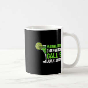 Margarita Emergency Call 9 Juan Juan Shirt Coffee Mug
