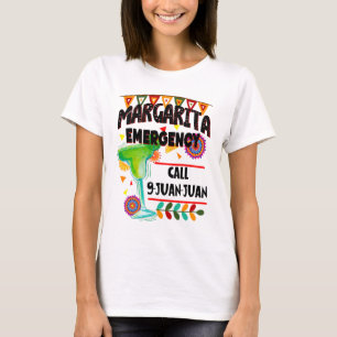 Margarita Emergency Call 9 Juan Juan T-Shirt