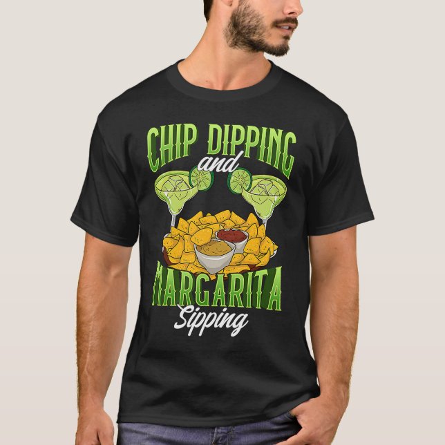Margarita Funny Chip Dipping and Margarita Sipping T-Shirt (Front)