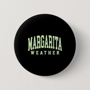 Margarita Weather Funny Cinco De Mayo Margarita Me 6 Cm Round Badge