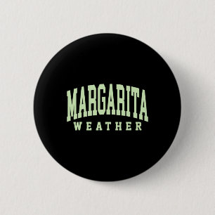 Margarita Weather Funny Cinco De Mayo Margarita Me 6 Cm Round Badge
