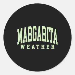 Margarita Weather Funny Cinco De Mayo Margarita Me Classic Round Sticker