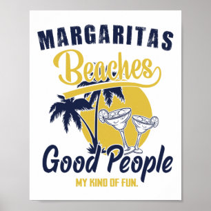 Margaritas Beaches Good People My Kind Of Fun Summ Poster