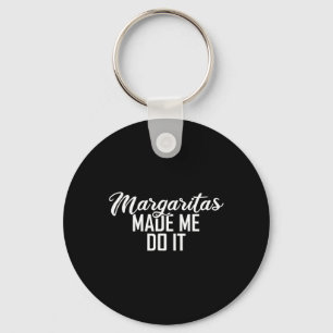 Margaritas Made Me Do It Cinco De Mayo Gift Key Ring