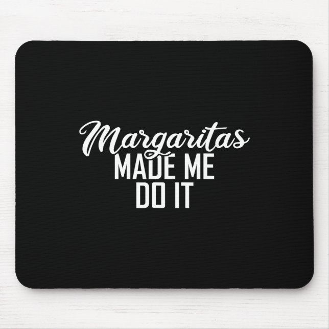 Margaritas Made Me Do It Cinco De Mayo Gift  Mouse Mat (Front)