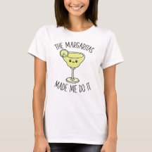 Margaritas Made Me Do It Cute Funny Drinking Gift