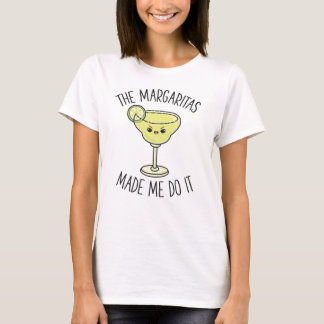 Margaritas Made Me Do It Cute Funny Drinking Gift T-Shirt