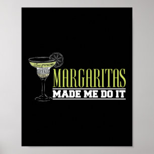 Margaritas Made Me Do It Funny Bartender Poster