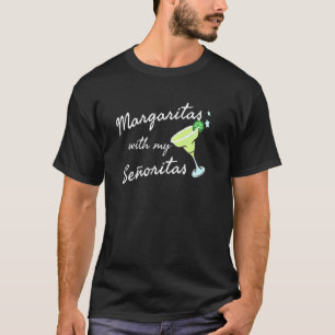 Margaritas With My Senoritas Cinco De Mayo Mexica T-Shirt