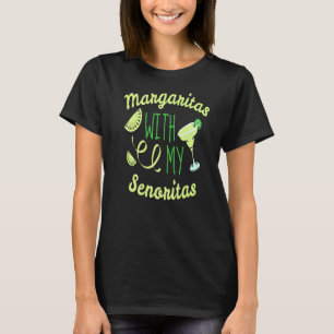 Margaritas With My Senoritas Drinking Maxican Part T-Shirt