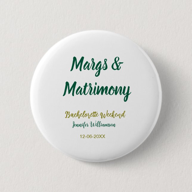 Margs and matrimony add name date bachelorette par 6 cm round badge (Front)
