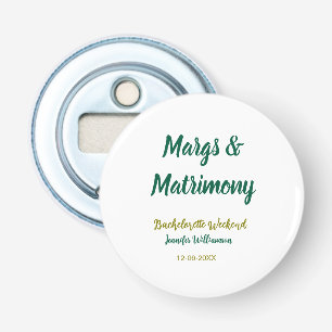 Margs and matrimony add name date bachelorette par bottle opener