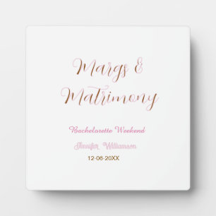 Margs and matrimony add name date bachelorette par plaque