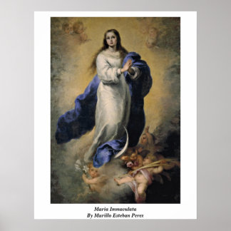Maria Immaculata By Murillo Esteban Perez Poster