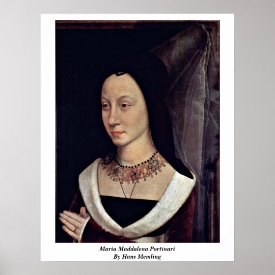 Maria Maddalena Portinari By Hans Memling Poster