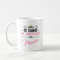 Marian Of Course I'm Awesome Name
