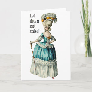 Marie Antoinette birthday card..Let them eat cake! Card