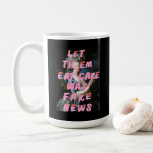 Marie Antoinette Let Them Eat Cake Coffee Mug
