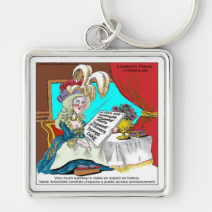 Marie Antoinette Public Service Announcement Funny Key Ring