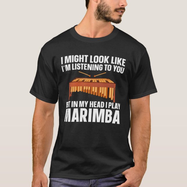Marimba Player Musician In My Head Is My Marimba T-Shirt (Front)