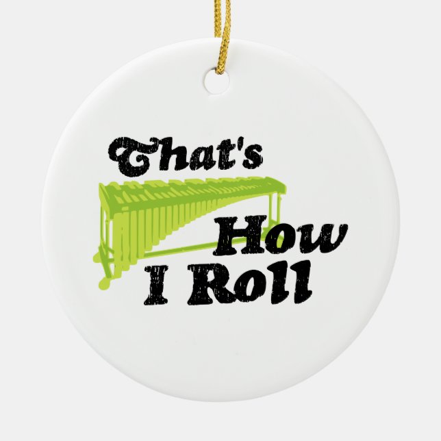 Marimba - That's How I Roll Ceramic Tree Decoration (Front)