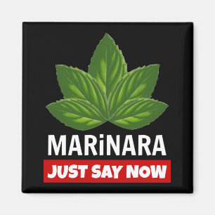Marinara Just Say Now Basil Leaves Food Humour Magnet