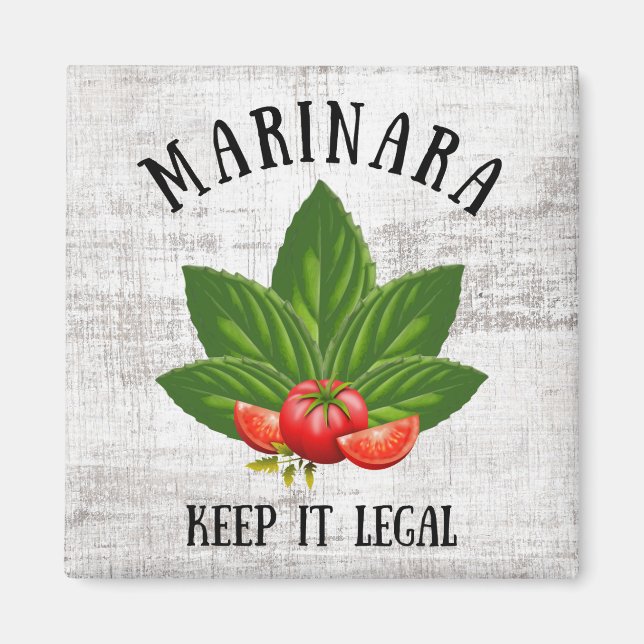 Marinara Keep it Legal Basil Leaves Tomatoes Magnet (Front)