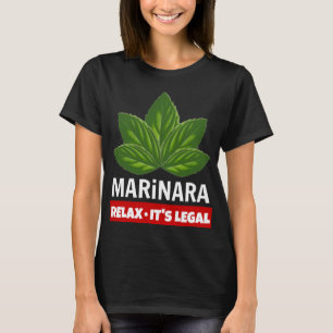 Marinara Relax It's Legal Basil Leaves Food Humour T-Shirt