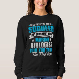 Marine Biologist I Solve Problems You Don't Know Y Sweatshirt