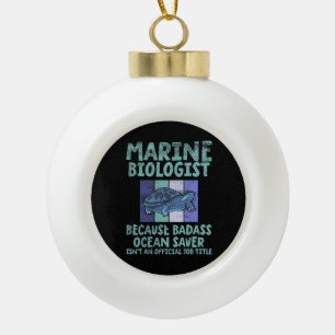 Marine Biologist Marine Biology  Ceramic Ball Christmas Ornament