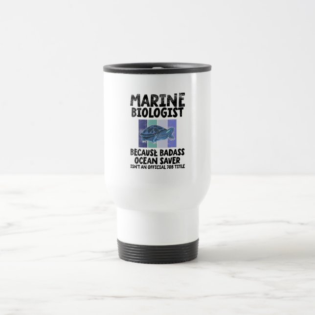 Marine Biologist Marine Biology Travel Mug (Center)