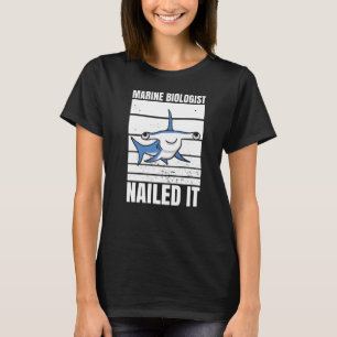 Marine Biologist Nailed It Hammerhead Shark Ocean  T-Shirt