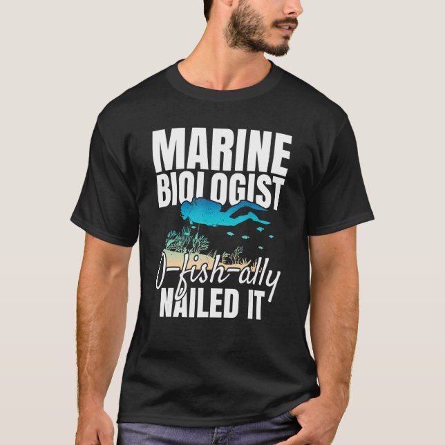 Marine Biologist O Fish Ally Nailed It  Ocean Stud T-Shirt (Front)