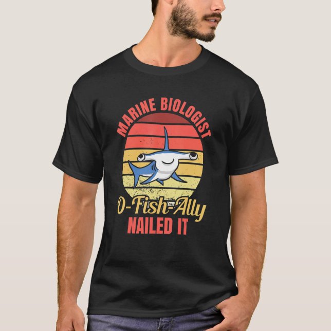 Marine Biologist O Fish Ally Nailed It  Ocean Stud T-Shirt (Front)