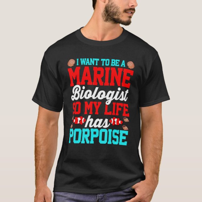 Marine Biologist Porpoise   Marine Life     Puns T-Shirt (Front)