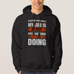 Marine Biologist Pun Even I Don't Know What I'm Do Hoodie