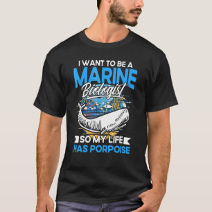 Marine Biologist So My Life Has Porpoise Marine Bi T-Shirt